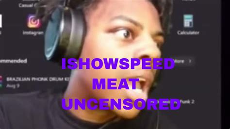 ishowspeed meat uncensored|Ishowspeeds big dick